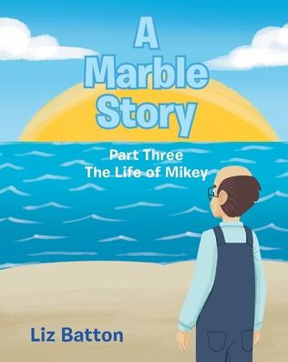 A Marble Story: Part Three The Life of Mikey