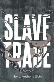 Meet the Author- J. Anthony Sisto "Slave Trade"