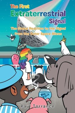 the First Extraterrestrial Signal: Global Reaction to Signal from Outer Space Aliens