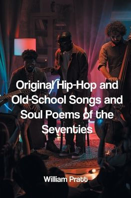 Original Hip-Hop and Old-School Songs Soul Poems of the Seventies