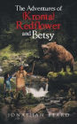 The Adventures of (Kronta) Redflower and Betsy