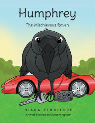 Title: Humphrey: The Mischievous Raven, Author: Diana Pengitore