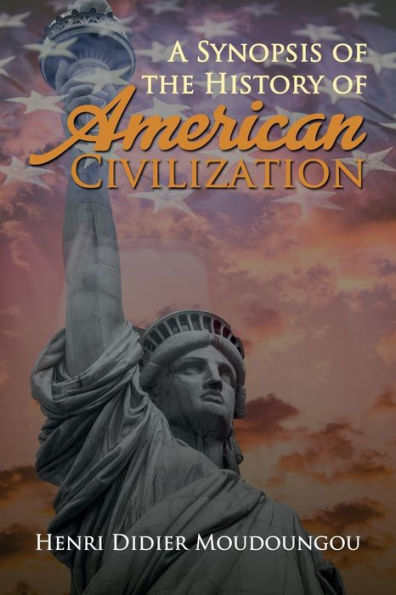 A Synopsis of the History American Civilization