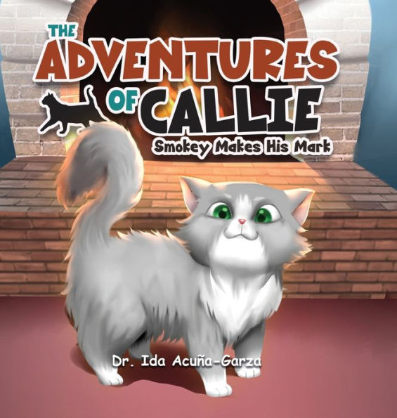 The Adventures of Callie: Smokey Makes His Mark