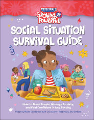 Title: Social Situation Survival Guide: How to Meet People, Manage Anxiety, and Feel Confident in Any Setting, Author: Rebel Girls