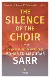 Title: The Silence of the Choir, Author: Mohamed Mbougar Sarr
