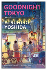 Title: Goodnight Tokyo, Author: Atsuhiro Yoshida