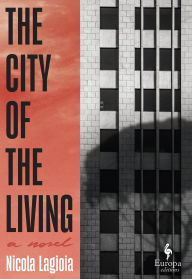 Title: The City of the Living, Author: Nicola Lagioia