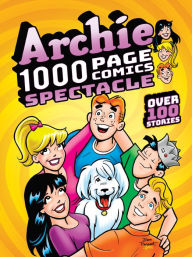 Title: Archie 1000 Page Comics Spectacle, Author: Archie Superstars