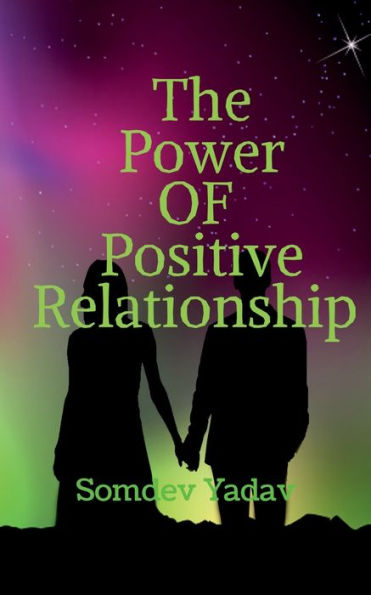 The Power of Positive Relationships