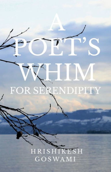 A POET'S WHIM FOR SERENDIPITY