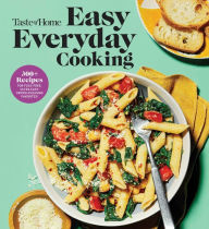 Free mobipocket books download Taste of Home Easy Everyday Cooking: 330 Recipes for Fuss-Free, Ultra Easy, Crowd-Pleasing Favorites 9798889770121 by Taste of Home