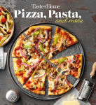 Alternative view 1 of Taste of Home Pizza, Pasta, and More Cookbook: 200+ Recipes for Classic Favorites, Appetizers, and Desserts