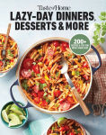 Alternative view 1 of Taste of Home Lazy-Day Dinners, Desserts & More: Dishes So Easy .They Almost Make Themselves!