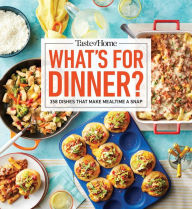 Title: Taste of Home What's For Dinner?: 358 RECIPES THAT ANSWER THE AGE-OLD QUESTION HOME COOKS FACE THE MOST!, Author: Taste of Home