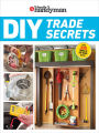 Family Handyman DIY Trade Secrets: EXPERT ADVICE BEHIND THE REPAIRS EVERY HOMEOWNER SHOULD KNOW