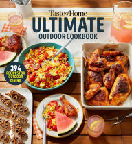 Title: Taste of Home Ultimate Outdoor Cookbook: TAKE A BITE OUT OF SUMMER WITH 394 GRILLED GREATS, PICNIC CLASSICS, BON-FIRE TREATS, POOLSIDE MUNCHIES AND MORE!, Author: Taste of Home