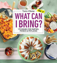 Title: What Can I Bring? Vol. 2: 300 Plus Recipes for Potlucks Bake Sales and Gatherings, Author: Taste of Home