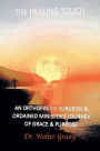 The Healing Touch: An Orthopedic Surgeon and Ordained Minister's Journey of Grace and Purpose