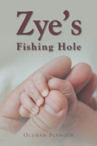 Title: Zye's Fishing Hole, Author: Oldman Seymour