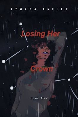 Losing Her Crown: Book One