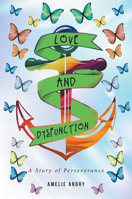 Love and Dysfunction: A Story of Perseverance