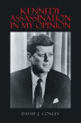 Kennedy Assassination in My Opinion