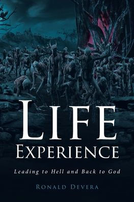 Life Experience: Leading to Hell and Back God
