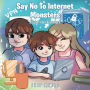 Say No To Internet Monsters: A Cyber Jack Adventure