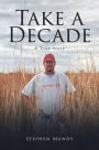 Take a Decade: A True Story