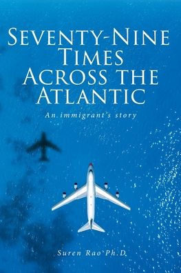 Seventy-Nine Times Across the Atlantic: An Immigrant's Story