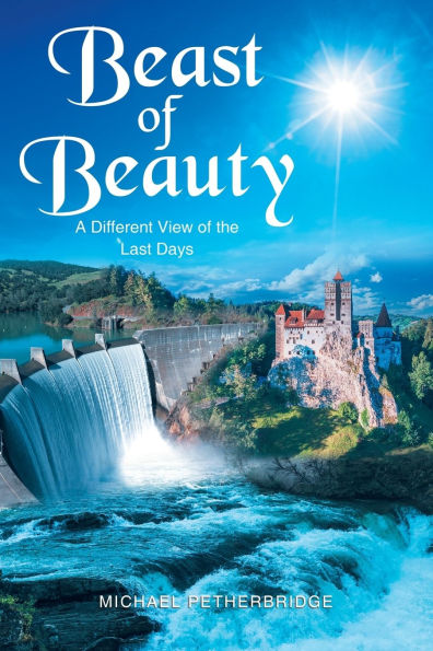 Beast of Beauty: A Different View the Last Days