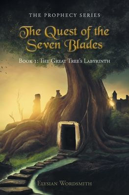 The Quest of Seven Blades: Book I: Great Tree's Labyrinth