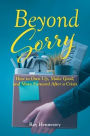 Beyond Sorry: How to Own Up, Make Good, and Move Forward After a Crisis
