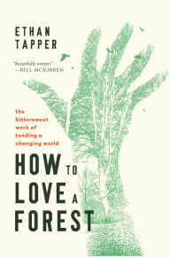 Title: How to Love a Forest, Author: Ethan Tapper