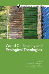 Title: World Christianity and Ecological Theologies, Author: Graham McGeoch