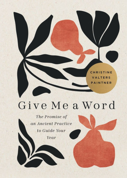 Give Me a Word: The Promise of an Ancient Practice to Guide Your Year