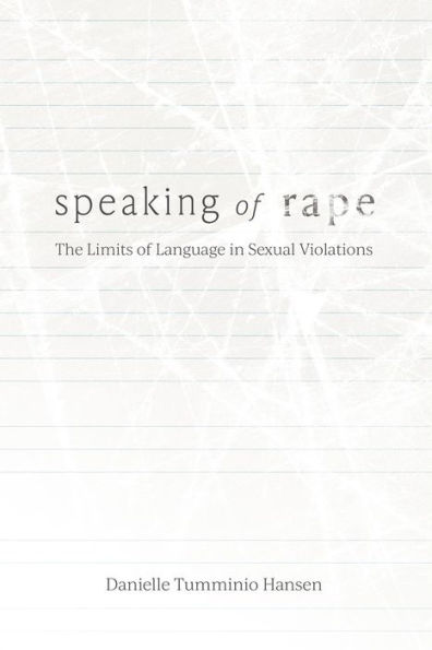 Speaking of Rape: The Limits of Language in Sexual Violations