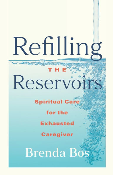 Refilling the Reservoirs: Spiritual Care for Exhausted Caregiver