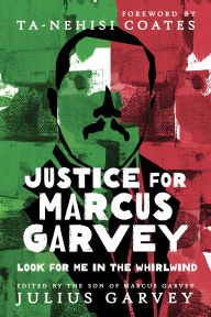 Title: Justice for Marcus Garvey, Author: Julius Garvey