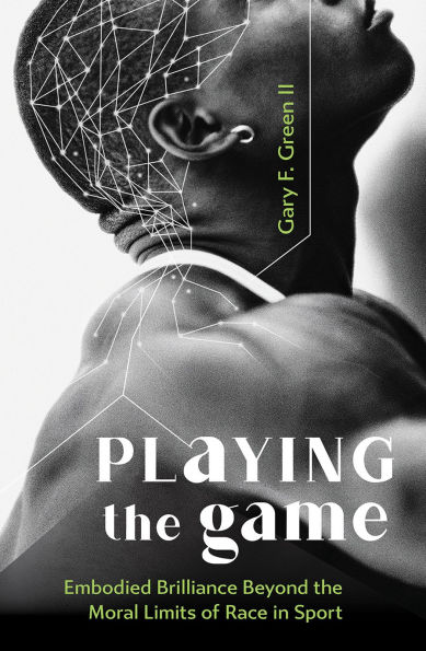 Playing the Game: Embodied Brilliance Beyond the Moral Limits of Race in Sport
