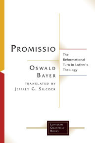 Title: Promissio: The Reformational Turn in Luther's Theology, Author: Oswald Bayer