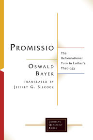 Title: Promissio: The Reformational Turn in Luther's Theology, Author: Oswald Bayer