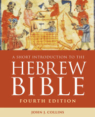 Title: A Short Introduction to the Hebrew Bible, Author: John J. Collins