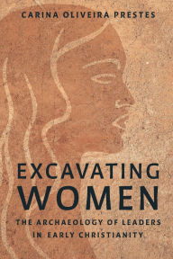 Free pdf ebooks download for ipad Excavating Women: The Archaeology of Leaders in Early Christianity 9798889835691 English version 