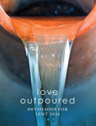 Title: Love Outpoured: Devotions for Lent 2026, Author: Yolanda Denson-Byers