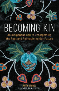 Google ebooks free download for ipad Becoming Kin: An Indigenous Call to Unforgetting the Past and Reimagining Our Future (English Edition)