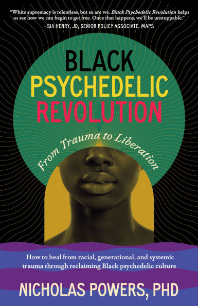 Black psychedelic Revolution: from trauma to Liberation--How heal racial, generational, and systemic through reclaiming culture