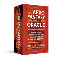 Title: The Afro Fantasy Walking Tree Oracle: Plant Allies, Ancestor Magic, and Healing through Ritual and Ceremony, Author: Monticue Connally