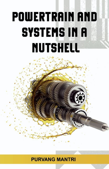 Powertrain and Systems In A Nutshell